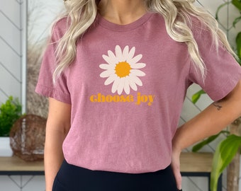 Flower Shirt, Christian T-Shirt, Choose Joy Shirt, Inspirational Mom Shirt, Mother&#39;s Day Tee, Gift For Mom