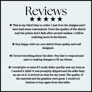 May include: A light blue graphic display featuring the word Reviews in black text followed by five black stars. Below are four customer testimonials detailing positive experiences with shirt quality, print durability, and seller communication.