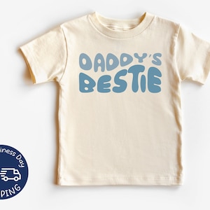 Daddy&#39;s Bestie Toddler Shirt, Daddy&#39;s Bestie Child Shirt, Dad&#39;s Bestie Shirt for Children, Best Friend Daddy Shirt