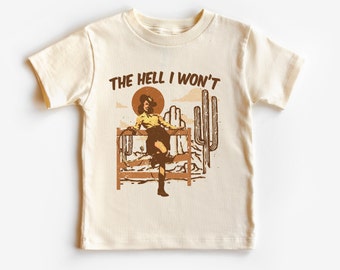 Vintage Cowgirl Toddler Shirt: The Hell I Won't Bodysuit