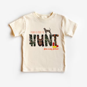 Boys Hunting Shirt: Teach A Boy To Hunt Toddler Tee