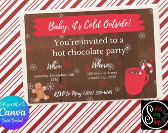 May include: A rustic wood-grain background with a red and white candy cane and a red mug of hot chocolate. The text "Baby, it's Cold Outside!" is at the top of the invitation. The text "You're invited to a hot chocolate party!" is below the first line of text. The text "When: Saturday, December 10th 2PM" is on the left side of the invitation. The text "Where: 123 Sequoia Street Arnold, Ca 95223" is on the right side of the invitation. The text "RSVP to May (209) 330-6789" is below the address. A gingerbread man is on the left side of the invitation.