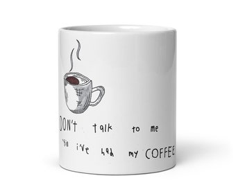Don't Talk To Me Coffee Mug