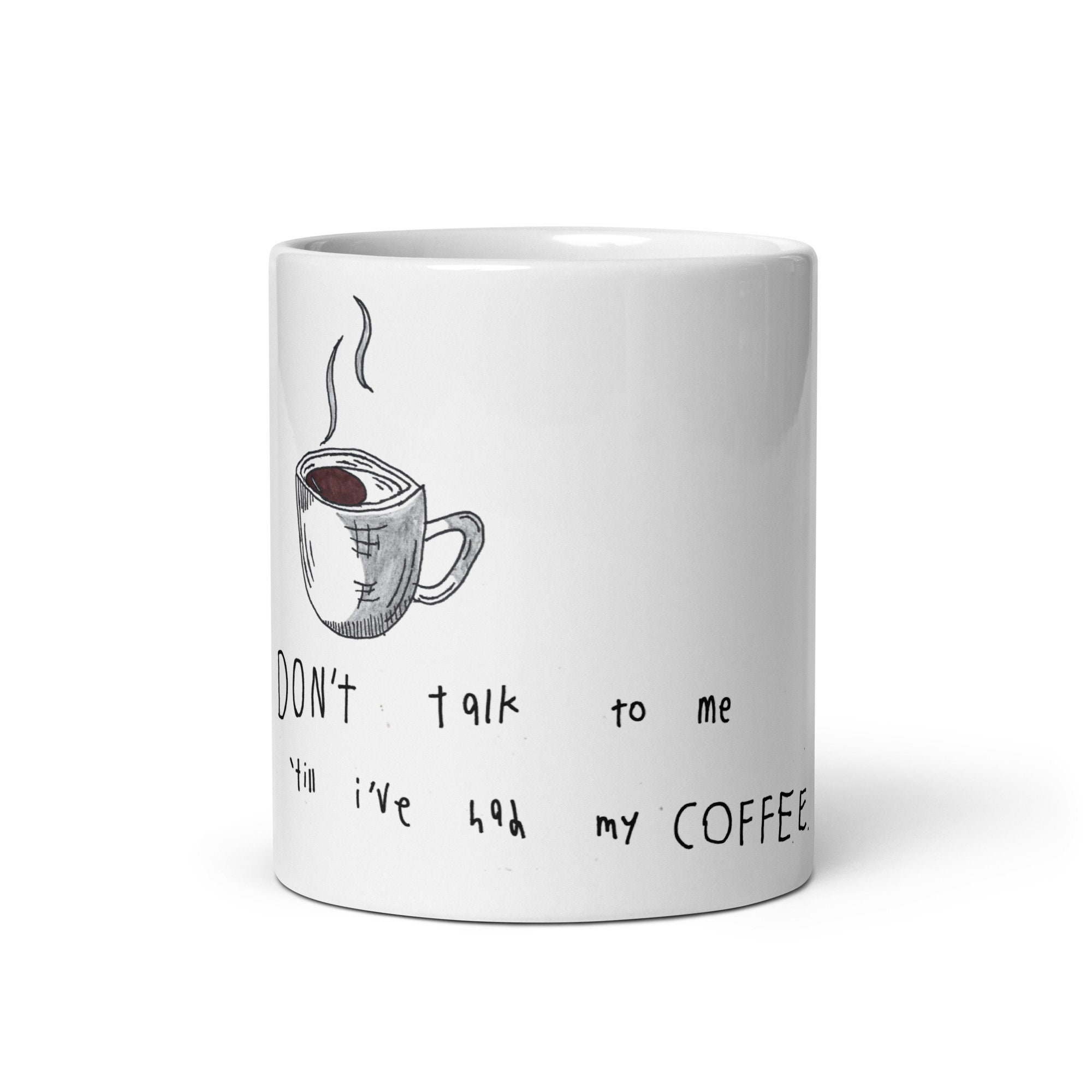 Don't Talk To Me Coffee Mug