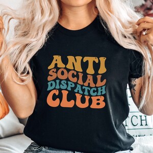 911 Dispatcher Shirts, Dispatch Shirts, Anti Social Club, 911 Dispatcher, 911 Dispatcher Shirt 911 Dispatch Gift Womens Tshirts Graphic Tees