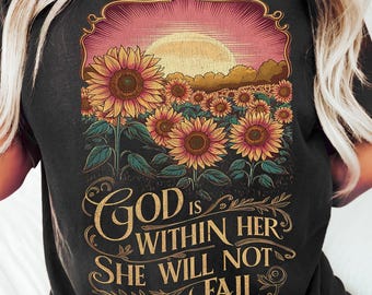 Camiseta "Dios está dentro de ella, ella no fallará", Camiseta cristiana de girasoles, Hija del Rey, Camiseta cristiana floral, Regalo para niña cristiana