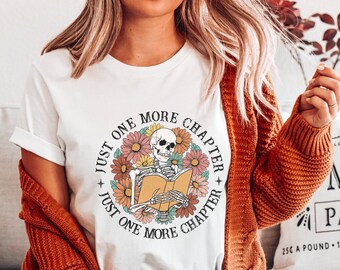 One More Chapter Tshirt, Read Shirt, Just One More Chapter, Reading Skeleton, Book Lover Gift, Read Shirt, Reading Shirt, Bookish Shirt