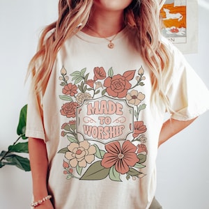 Made to Worship Floral Christian Tee, Trendy Christian Shirt Cute Christian Shirts Bible Verse Tshirt Christian Shirts Christian Women Gifts