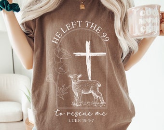 Lost Sheep Shirt He left the 99 Bible Verse Tshirt Faith Based Clothes Minimalist Christian Religious Gift Worship Jesus Tee Gospel T Shirt