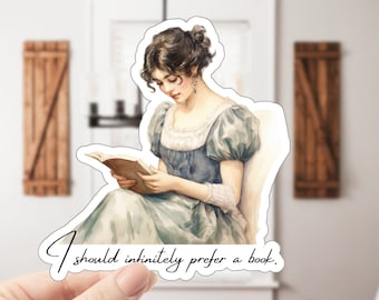 May include: A sticker featuring a vintage illustration of a woman reading a book. The text on the sticker reads "I should infinitely prefer a book."