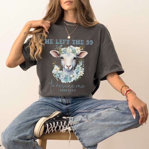 He Left The 99 To Rescue Me T-Shirt Christian Gift For Women He Left The 99 To Rescue Me T-Shirt Christian Gift For Women