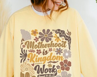 Motherhood is Kingdom Work, Christian Homeschool Mom Shirt, Christian Mom Sweatshirt, Jesus Shirts Comfort Colors, Christian Mom Gifts