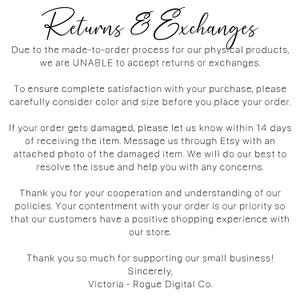May include: Text explaining the return and exchange policy for a shop. The text states that due to the made-to-order process, returns and exchanges are not accepted. It also states that if an order is damaged, the customer should contact the shop within 14 days of receiving the item with a photo of the damaged item. The text ends with a thank you to customers for their support.