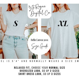 May include: A size guide for Bella Canvas 3001 t-shirts, showing a model wearing a size S and a size XL. The model is 5'4" and normally wears a size small. The guide suggests choosing your normal size for a relaxed fit, going up two sizes for an oversized look, and going up three sizes for a shirt dress look.