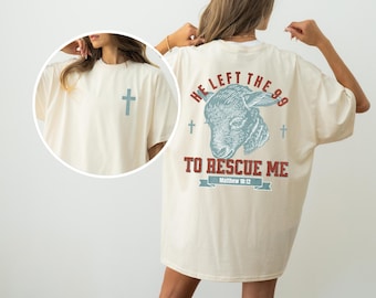 Lost Sheep Shirt He left the 99 Bible Verse Tshirt Faith Based Clothes Minimalist Christian Religious Gift Worship Jesus Tee Gospel T Shirt