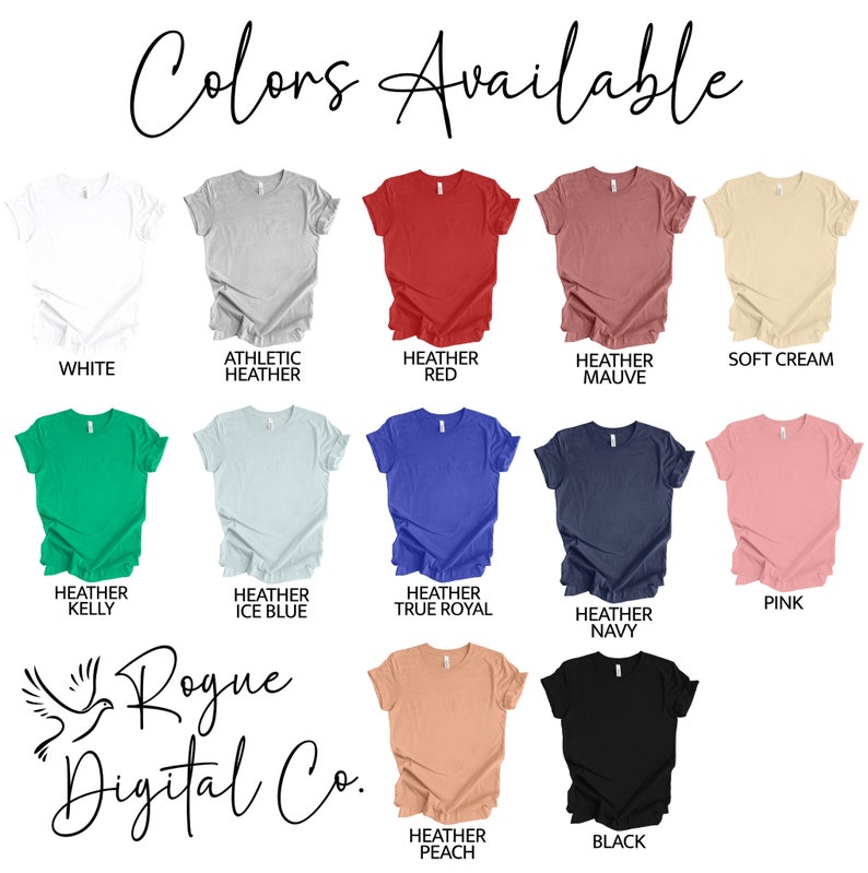 May include: A chart showing 12 different colors of t-shirts available for purchase. The colors include white, athletic heather, heather red, heather mauve, soft cream, heather kelly, heather ice blue, heather true royal, heather navy, pink, heather peach, and black.