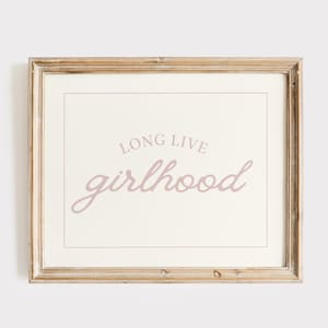 Long Live Girlhood Print, Vintage Style Nursery Print, Baby Girl Nursery, Girls Room Decor, Pink Neutral Nursery Wall Decor, Playroom Decor