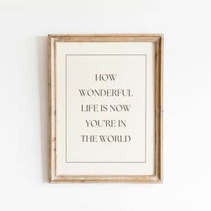 How Wonderful Life Is Now You&#39;re In The World Print, Baby Boy Nursery Print, Nursery Decor Neutral, Girl Room Decor, Vintage Style Nursery