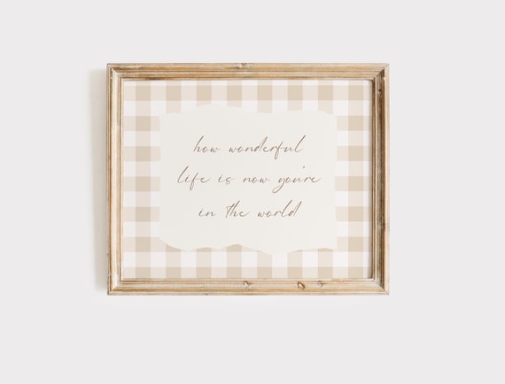 How Wonderful Life Is Now You're In The World Print, Baby Boy Nursery Print, Gingham Boho Nursery Decor, Girl Room Decor, Neutral Nursery