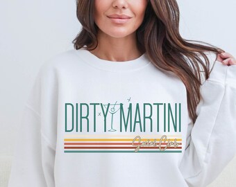 Retro Dirty Martini Sweatshirt, Drinking Sweatshirt,  Cocktail Social Club Sweater, Girls night out Shirt, Tini time lover Gift, funny tees