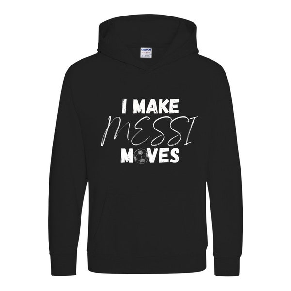 I Make Messi Moves Kids Hoodie, Youth Soccer Hoodie, Kids Messi Sweater, Soccer top for Boy Girl, Children Sport Shirt
