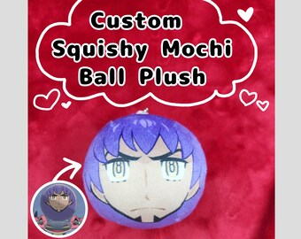 Squishy Mochi Ball Plush Commission - Turn any picture into a keychain! Anime KPOP JPOP Idol Vtuber Person Manga Manhwa Original OK!!