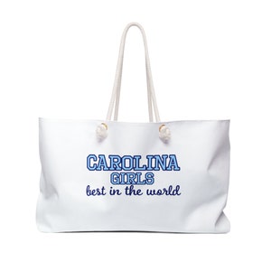 Weekender Bag UNC Chapel Hill | Carolina Girls, Best in the World | Chapel Thrill | North Carolina | Graduation Gift | Carolina Blue