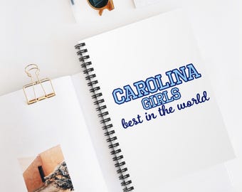 UNC Chapel Hill - Carolina Girls, best in the world - Spiral Notebook - Ruled Line