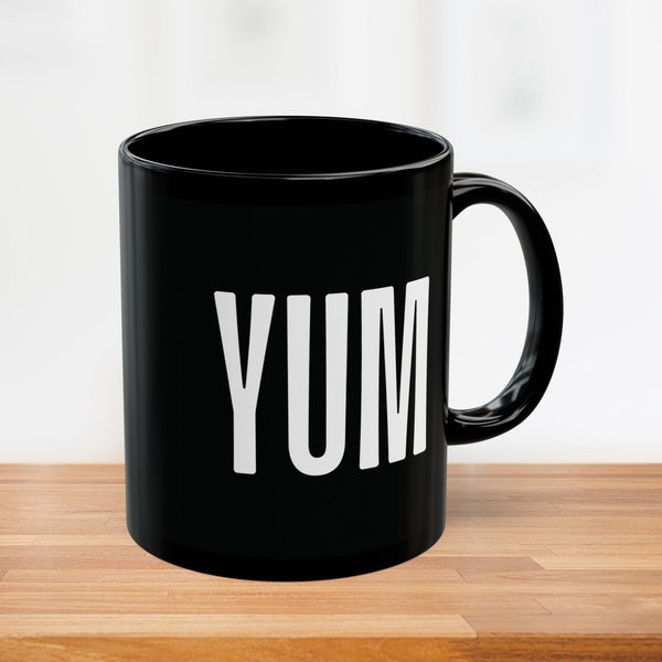 YUM Coffee Mug - Funny Quote Coffee Cup, 11oz 15oz Black Mug, Humorous Gift for Her Him, Yummy Words, Witty Mug, Statement Kitchen Piece