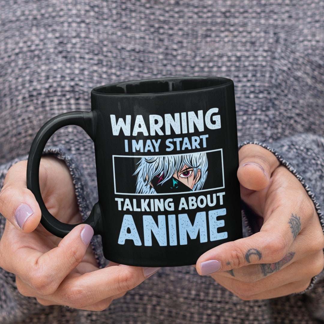 Warning I May Start Talking About Anime Mug Cute Anime Gifts, Anime Fan ...