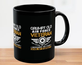 Grumpy Air Force Veteran Black Mug  - Funny Ceramic Coffee Cup, Gift for Soldiers, Military Humor, Veteran Appreciation, Support the Troops