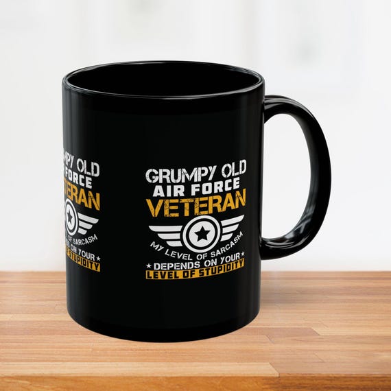 Grumpy Air Force Veteran Black Mug - Funny Ceramic Coffee Cup, Gift for  Soldiers, Military Humor, Veteran Appreciation, Support the Troops