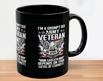 Grumpy Army Veteran Black Mug  - Funny Ceramic Coffee Cup Gift, Military Humor, Veteran Appreciation, Veterans Memorial Day, Support Troops