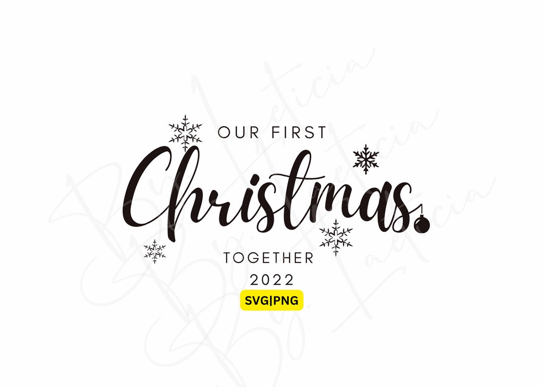 Our First Christmas Together SVG PNG Iron On Decal Cricut Cutting SVG