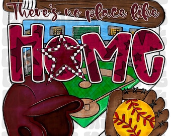 Burgundy - Theres No Place Like Home  - Softball Digital PNG - Sports Digital Design Sublimation DTF Sports Spirit Wear Softball Digital