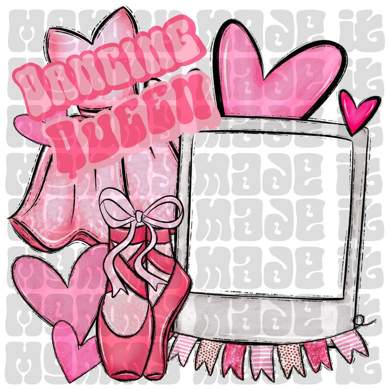 May include: A pink and white graphic design featuring ballet elements. The design includes a tutu, ballet shoes, hearts, and the text "Dancing Queen". A blank frame is also included.