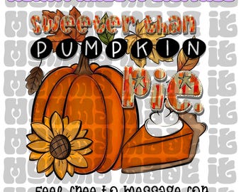 Peut inclure: Graphique numérique avec le texte "Sweeter than Pumpkin Pie" dans une police rétro. L'image présente une grosse citrouille orange, une part de tarte à la crème fouettée, un tournesol et des feuilles d'automne. Le texte "Mommy Made It Digitals" est en haut.