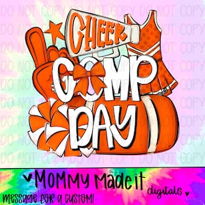 May include: Orange and white graphic with the words "Cheer Comp Day" and cheerleading-related imagery. Includes a megaphone, pom-poms, a star, and a cheerleader uniform. The text "Mommy Made it digitals" is also present.