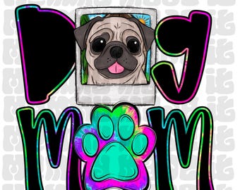 u TIEDYE Bright DOG MOM Design digitale per sublimazione o DTF / Pug Png / Design di tendenza / Impronta di zampa Png / Cagnolino Png