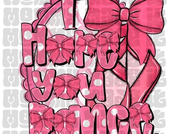 I Hope You Dance PNG - Ballerina, Coquette Bows (Digital Download)