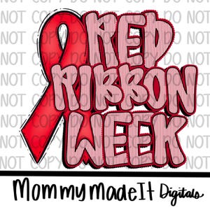May include: A digital graphic for Red Ribbon Week, featuring a red ribbon and the words "RED RIBBON WEEK" in a bold, striped font. The design includes a black outline and the text "Mommy made It Digitals" at the bottom.