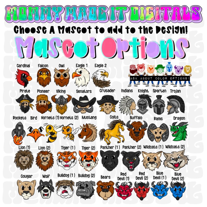 May include: A digital design featuring a variety of mascot options, including birds, animals, and mythical creatures. The text "Mommy Made It Digitals" and "Choose A Mascot to add to the Design!" are displayed at the top. The word "Mascot Options" is in the center.
