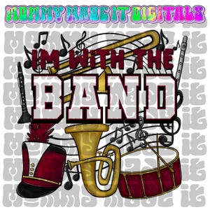 Maroon School Colors I’m with the Band Digital Design Download Music Notes Drum Major Clarinet Trumpet Tuba Flute Bugle Shako Spirit Wear