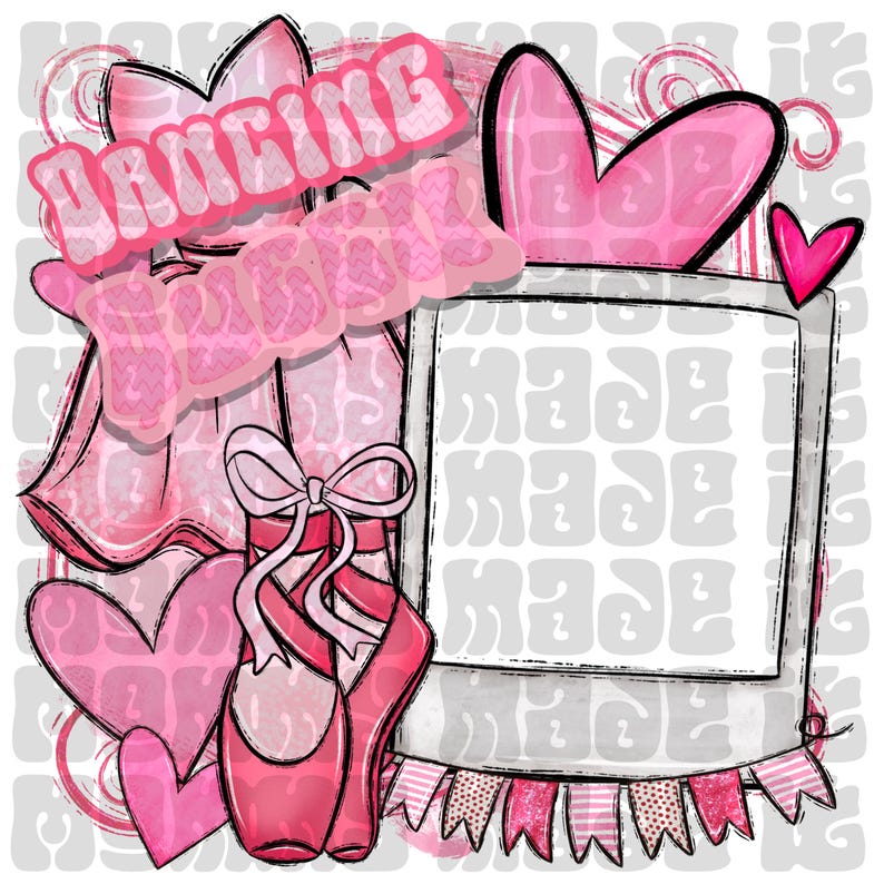 May include: A pink and white graphic design featuring ballet-themed elements. The design includes a pair of pink ballet shoes, hearts, a tutu, and the text "Dancing is my passion". A banner with pink and white patterns is at the bottom.