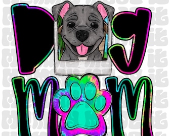TIEDYE Bright DOG MOM Design digitale per sublimazione o DTF / American Pitbull Png / Design di tendenza / Impronta di zampa Png / Cagnolino Png