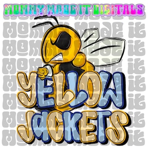 May include: A digital graphic featuring a cartoon yellow jacket insect with an angry expression. The text "YELLOW JACKETS" is in a bold, stylized font with blue and yellow stripes. The words "MOMMY MADE IT DIGITALS" are at the top.