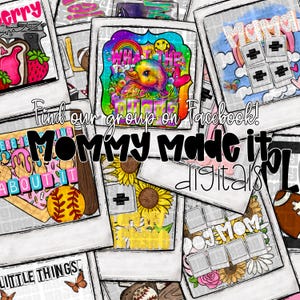 May include: A collage of digital art prints in a polaroid style. The prints feature various themes, including a duck with a rainbow, sunflowers, and the text "MOMMY MADE IT digital". Other prints include the text "MAMA" and "DOG MOM".