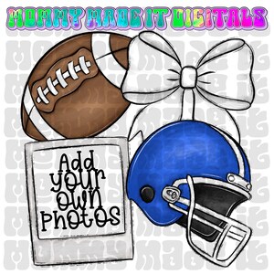 May include: Digital graphic featuring a brown football, a white bow, and a blue football helmet. A polaroid-style frame with the text "Add your own photos" is also included. The image has a sports theme.