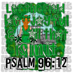 May include: A digital graphic featuring a cheerleader in a green uniform with a bow, pom-poms, and the text "Let the field be joyful & all that is in it Psalm 96:12." The design includes green stars and a stadium backdrop.