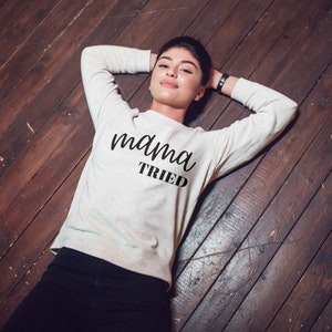 MAMA Tried Unisex Heavy Blend Gildan 18000 Crewneck Sweatshirt, Mom Sweatshirt, Gift for Mom, Boy Mom, Girl Mom, Overstimulated